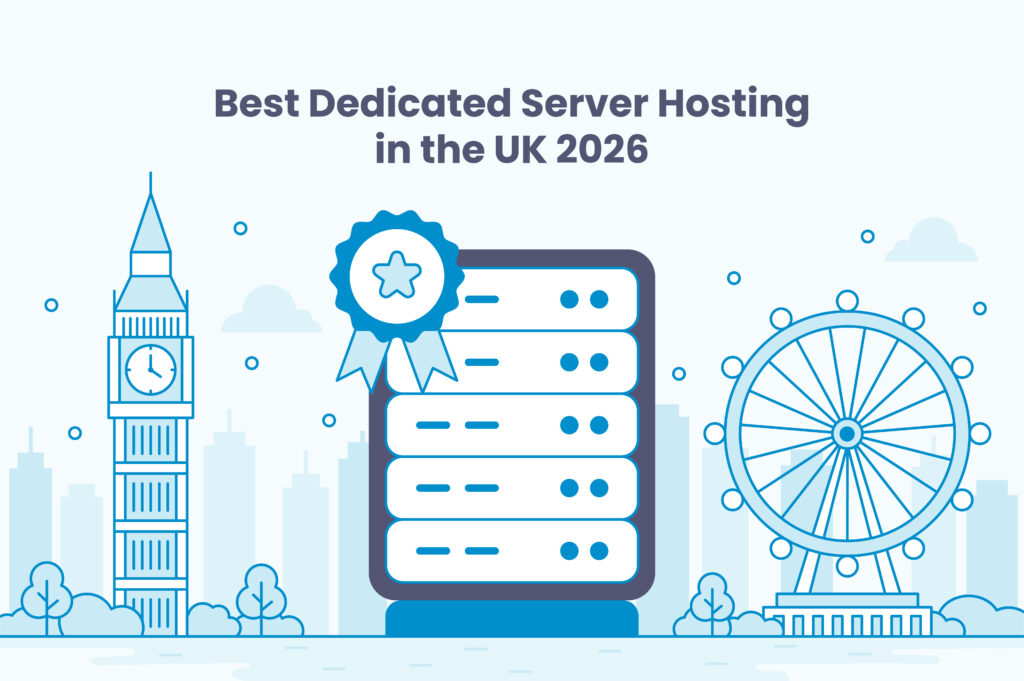 Best Dedicated Server Hosting in the UK 2026