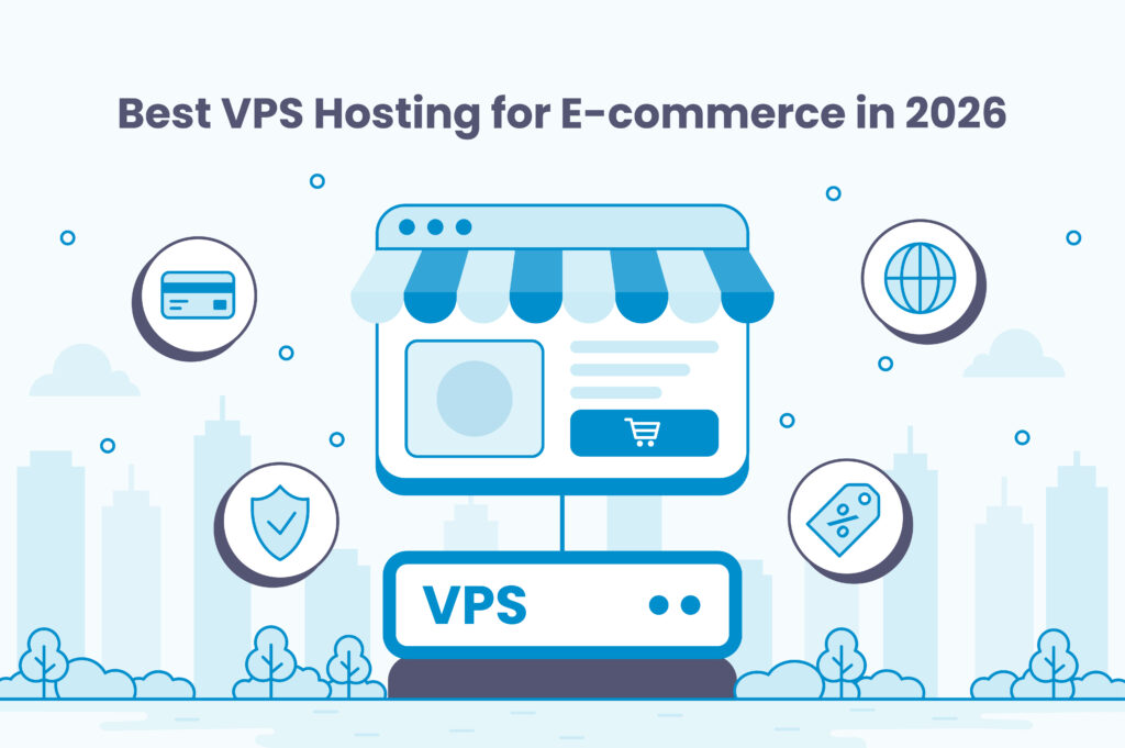 Best VPS Hosting for E-commerce in 2026